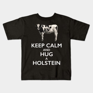 Keep Calm and Hug a Holstein Cow Kids T-Shirt